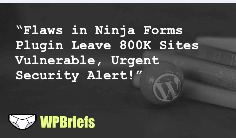 Ninja Forms plugin puts 800k WordPress sites at risk, WordCamp Asia 2024 call for speakers now open, translations slow down WordPress sites, and new Interactivity API in development.