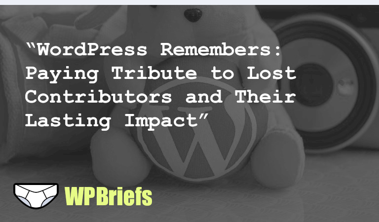 WordPress pays tribute to contributors who have passed away with a memorial page, Newspack helps small publishers run their WordPress websites, the Training Team launches a program for new contributors, ZIPWP introduces an AI-powered website creation platform, and Wordfence reports on WordPress vulnerabilities.
