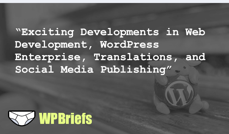 Exciting developments in web development and WordPress: WebAssembly with PHP, free guide on WordPress for enterprise, performant translations plugin, API-powered publishing to social media networks. Stay tuned for more updates!
