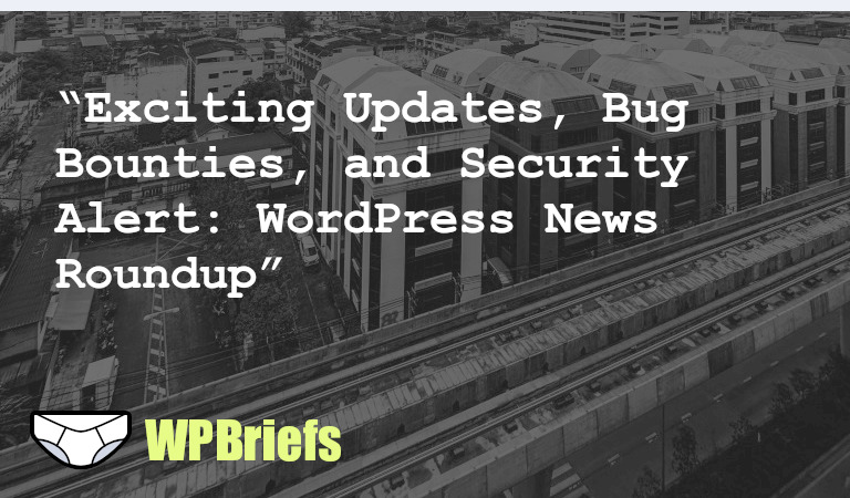 Exciting updates on Learn WordPress, bug bounties for WordPress vulnerabilities, WooCommerce merging with Monorepo, PHPCS needs support, styling the Details block, and a security alert for fake phishing emails targeting WordPress users. Stay informed and stay safe!