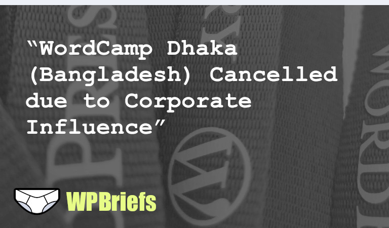 WordCamp Dhaka (Bangladesh) Cancelled due to Corporate Influence