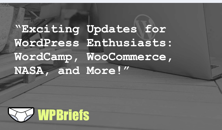 Exciting news for WordPress enthusiasts: WordCamp Asia tickets, user satisfaction tips, WooCommerce flower shop advice, NASA.gov on WordPress, responsive images tutorial, Gutenberg 16.7 release, AI in WordPress video, translatable themes/plugins video, and GraphQL possibilities.
