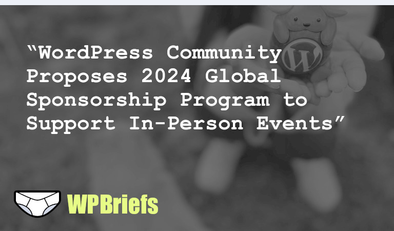 WordPress proposes draft for 2024 Global Community Sponsorship Program, raising fees to cover increasing costs. Updates on photos, WordPress 6.4 beta, HTML5 comments issue, Automattic's collaboration with Harvard's Berkman Klein Center, and a call for WP founders to adapt.