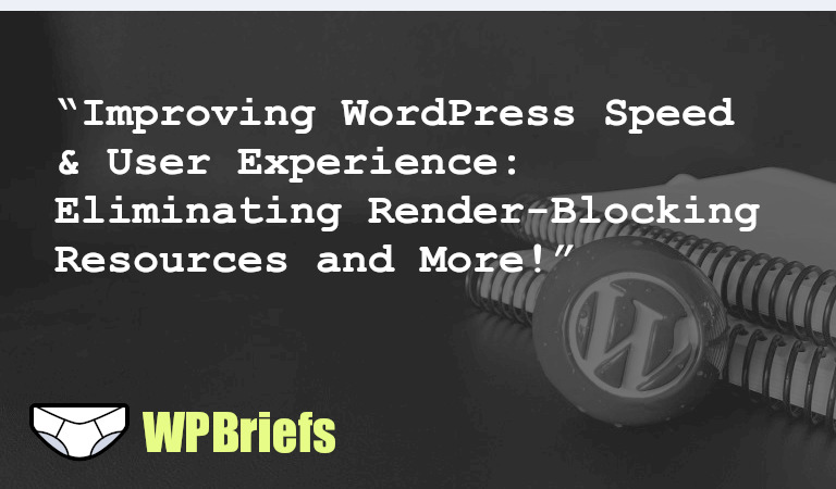 Discover how to improve your WordPress site's speed and user experience by eliminating render-blocking resources. Plus, learn about customizing search blocks, WordPress vulnerabilities, GPL compatibility for plugins, the Ollie block theme on WordPress.org, and explore The Million Dollar WordPress Page.