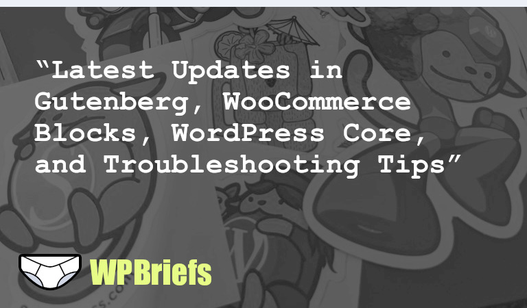 Read about the latest updates in Gutenberg, WooCommerce Blocks, WordPress Core, skipping the cart page in WooCommerce, a personal essay on WordPress by Justin Kopepasah, installing PHPCS on MacOS, and troubleshooting common WordPress site errors.
