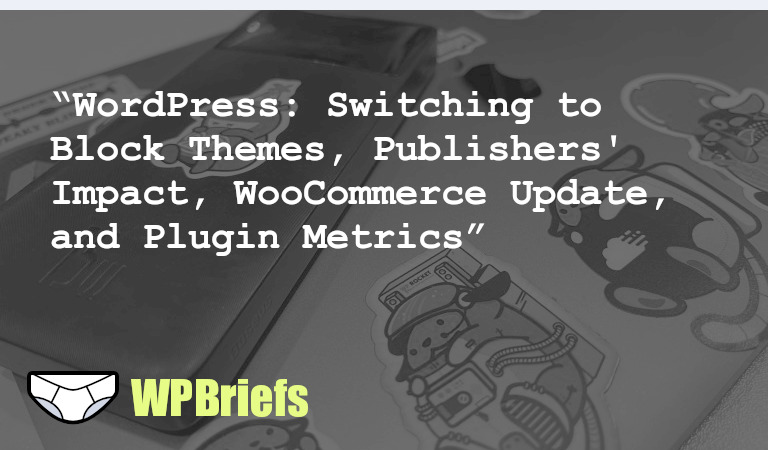 Today's news in the WordPress world includes a guide on switching to a block theme, investment in publishers, WooCommerce 8.1.0 release, and demands for better plugin metrics. Stay updated!