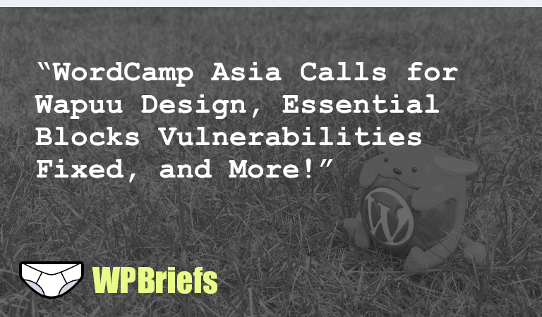 WordCamp Asia seeks submissions for their iconic mascot, Essential Blocks plugin vulnerabilities fixed, tips to speed up WordPress dashboard, Next Generation WordPress events happening worldwide, WP Tavern introduces forums, and learn about using block patterns on WordPress.