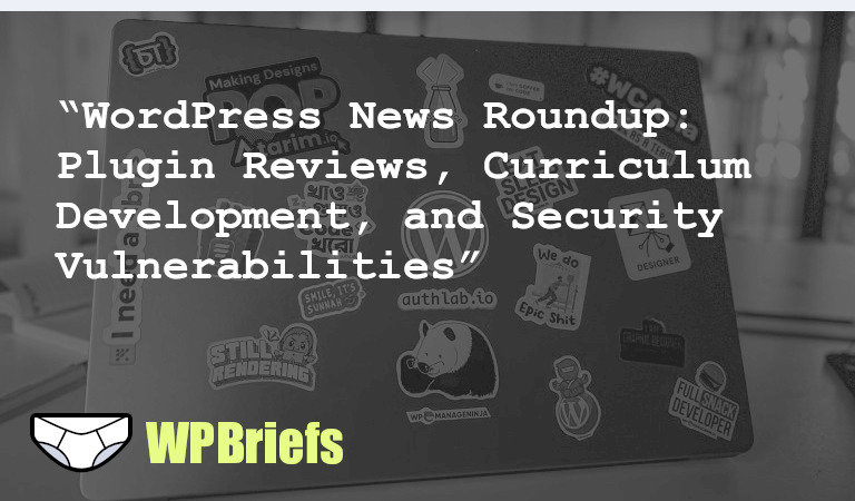In today's Daily News Roundup, we cover plugin reviews, WordPress curriculum, vulnerabilities, modern admin panels, hacked installations, and file permissions.