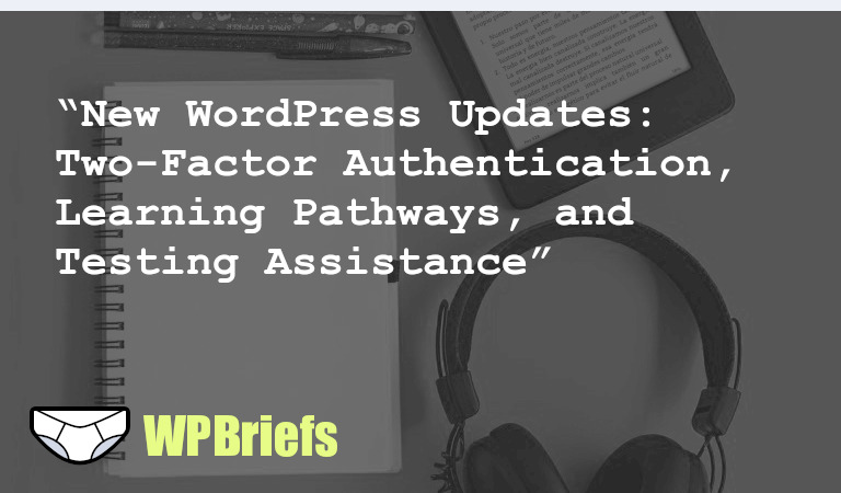 WordPress.org introduces new user interface for two-factor authentication settings. Learn WordPress seeks feedback on website reorganization. Help test WordPress 6.4 before its launch on November 7, 2023. WordPress 6.4 Beta 1 available for download and testing. Evaluating plugin accessibility for WordPress websites requires thorough testing and consideration of various factors.